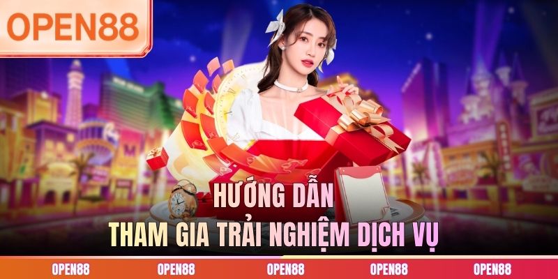 Hướng dẫn tham gia trải nghiệm dịch vụ